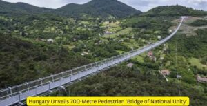 हंगरी ने 700 मीटर लंबे पैदल यात्री पुल का अनावरण किया