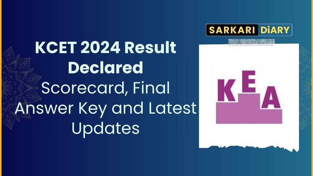 KCET 2024 Result Declared: Download Scorecard, Final Answer Key and Latest Updates