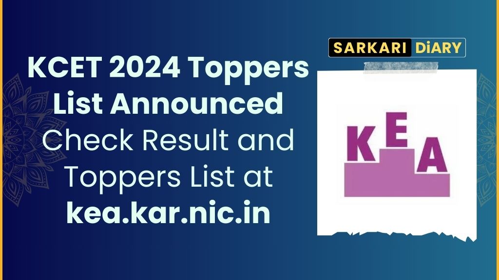 KCET 2024 Toppers List Announced Check Result and Toppers List at kea.kar.nic.in