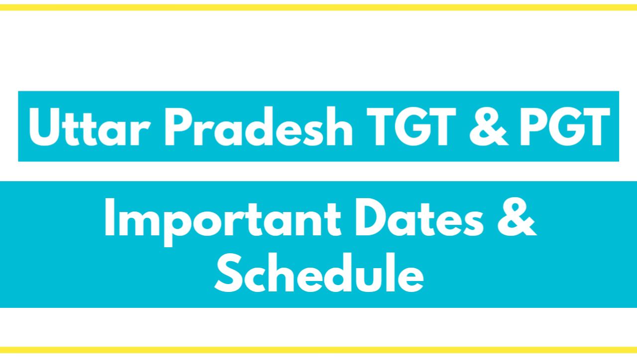 UP TGT PGT Exam Date 2025: Important Dates, Schedule, Admit Card and Exam Details