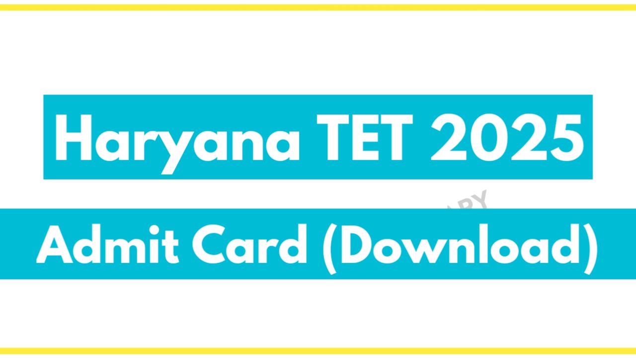 HTET Admit Card 2025: Download PDF, Important Dates & Exam Day Guidelines