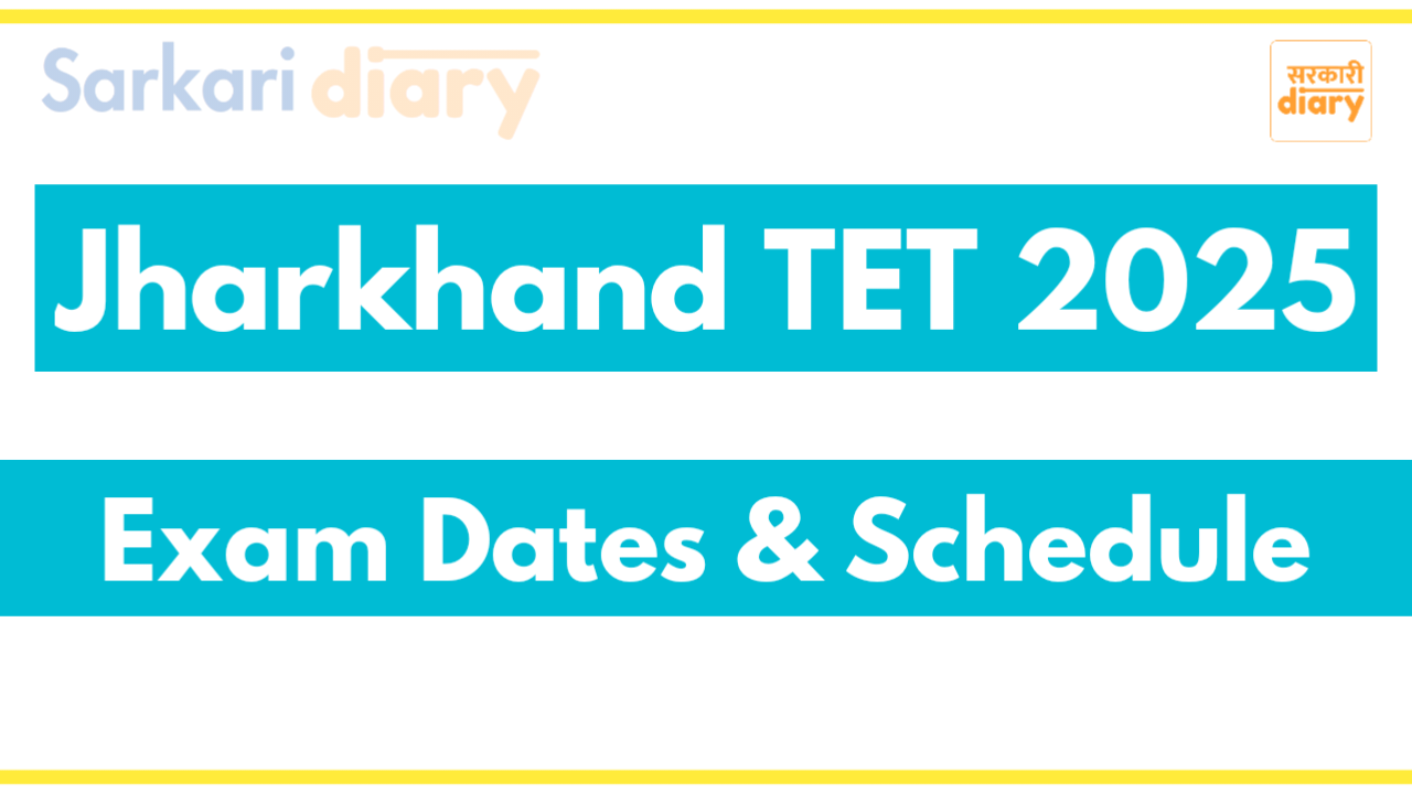 JTET Exam Date 2025: Important Dates, Schedule, Admit Card and Exam Details