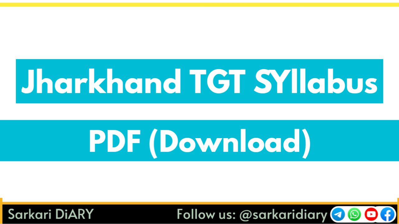 Jharkhand TGT Syllabus 2025 Released by JSSC: Download Exam Syllabus PDF Here