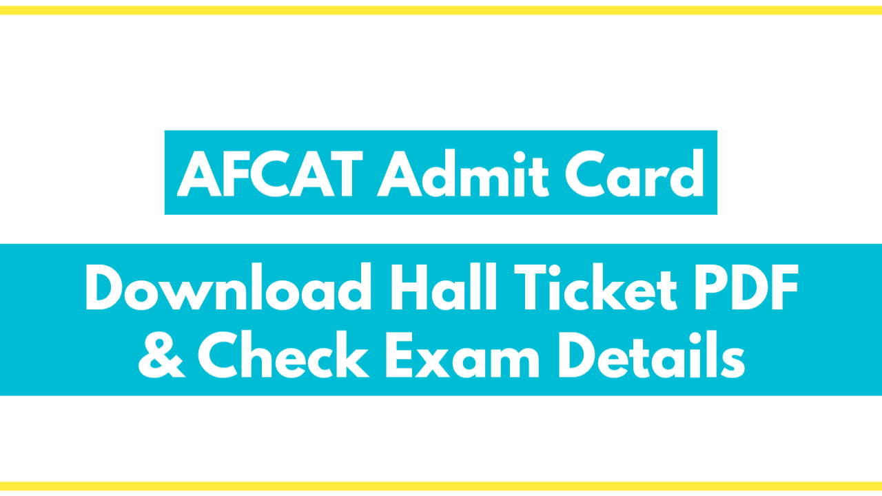 AFCAT Admit Card 2025 Released at afcat.cdac.in: Download Hall Ticket, Check Exam Dates & Important Details